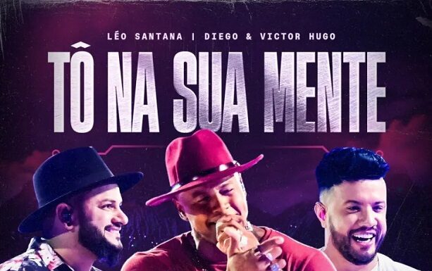 Léo Santana lança “TÔ NA SUA MENTE” com participação da dupla Diego e Victor Hugo