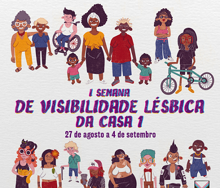 Poster da Casa 1 para a Semana de Visibilidade Lésbica